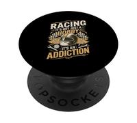 Racing Its Not Just A Hobby Its An Addiction Hobby Obsession PopSockets Adhesive PopGrip