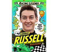 Racing Legends: George Russell : 101 Facts about Formula One