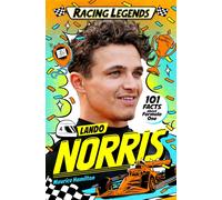 Racing Legends: Lando Norris : 101 Facts about Formula One