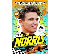 Racing Legends: Lando Norris – 101 Facts about Formula One (Racing Legends, 4)
