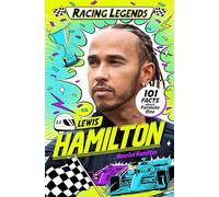 Racing Legends: Lewis Hamilton: 101 Facts about Formula One (Racing Legends, 1)