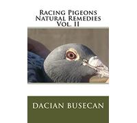 Racing Pigeons Natural Remedies Vol. II