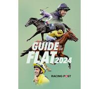 Racing Post Guide to the Flat 2024