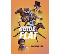 Racing Post Guide to the Flat 2025