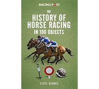 Racing Post: History of Racing in 100 Objects