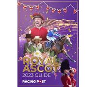 Racing Post Royal Ascot Guide 2023