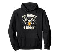 Racing Race He Races Therefore I Drink Funny Racing Humor Pullover Hoodie