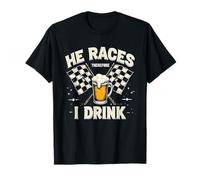 Racing Race He Races Therefore I Drink Funny Racing Humor T-Shirt