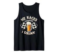 Racing Race He Races Therefore I Drink Funny Racing Humor Tank Top