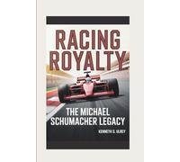 RACING ROYALTY: The Michael Schumacher Legacy