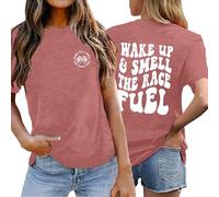 Racing Shirt for Women Wake Up and Smell The Race Fuel T Shirt Race Day Shirts Funny Graphic Tee Casual Short SleeveTop