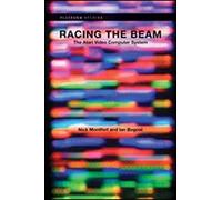 Racing The Beam - The Atari Video Computer System (Platform Studies)