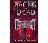Racing the Dead (The Shadow Arcanist)
