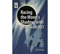 Racing the Moon’s Shadow with Concorde 001 (Astronomers' Universe)