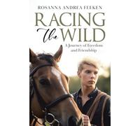 Racing the Wild: A Journey of Freedom and Friendship