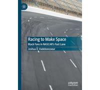 Racing to Make Space: Black Fans in NASCAR's Fast Lane