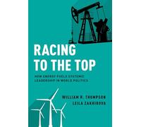 Racing to the Top: How Energy Fuels System Leadership in World Politics