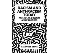 Racism and Anti-Racism Today : Principles, Policies and Practices