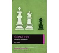 Racism at Work: The Danger of Indifference