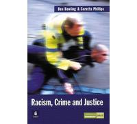 Racism, Crime and Justice (Longman Criminology Series)