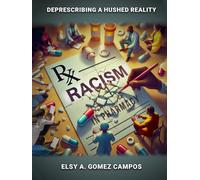 RACISM IN PHARMACY: De-Prescribing a Hushed Reality