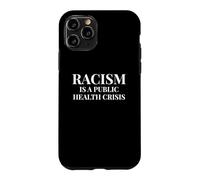 Racism Is A Public Health Crisis Case for iPhone 11 Pro