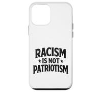 Racism is not Patriotism resist Make America Better march Case for iPhone 12 mini
