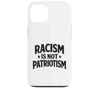 Racism is not Patriotism resist Make America Better march Case for iPhone 13