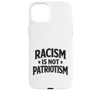 Racism is not Patriotism resist Make America Better march Case for iPhone 15 Plus