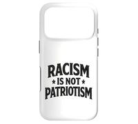 Racism is not Patriotism resist Make America Better march Case for iPhone 17 Pro