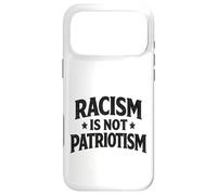 Racism is not Patriotism resist Make America Better march Case for iPhone 17 Pro Max