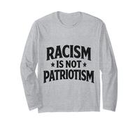 Racism is not Patriotism Resist Make America Better March Long Sleeve T-Shirt