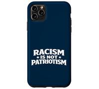 Racism Is Not Patriotism Social Justice Humanity Human Right Case for iPhone 11 Pro Max