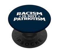 Racism Is Not Patriotism Social Justice Humanity Human Right PopSockets Adhesive PopGrip