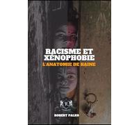 Racisme et xénophobie L'ANATOMIE DEHAINE: C'est possible détester quelqu'un quoi, biologiquement,toi-même?