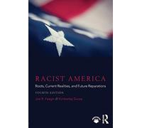 Racist America: Roots, Current Realities, and Future Reparations