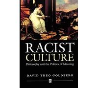 Racist Culture: Philosophy and the Politics of Meaning