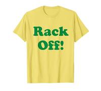 Rack Off! | Australia Slang Aussie Stuff for Australian T-Shirt