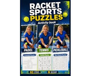 Racket Sports Puzzles Activity Book: Crosswords, Sudoku & Word Search Puzzles for Padel, Tennis & Pickleball Fans | 60 Puzzles | Solutions Included