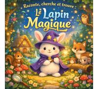 Raconte, cherche et trouve: Le Lapin Magique