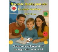 Raconte moi ta journée: le carnet émotions de 3 à 8 ans