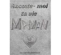 Raconte-moi ta vie Maman: Autobiographie dirigée - Livre de souvenirs à compléter : Cadeau original et idéal pour Maman, pour son anniversaire, Noël ... journal de sa vie (Les Lucioles Intérieures)