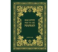 Raconte moi ta vie Maman: Ta vie, ton histoire et tes souvenirs - Livre souvenir à remplir pour laisser un héritage à sa famille - Livre d'or - Cadeau Original à Offrir (Histoires de vie)