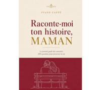 Raconte-moi ton histoire, Maman: Le journal guidé des souvenirs, 200 questions pour préserver sa vie. Livre cadeau pour la Fête des Mères, un anniversaire ou Noël