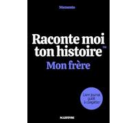 Raconte moi ton histoire : Mon frère: Le livre souvenir à compléter (Memento : Raconte moi ton histoire)