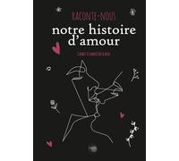 Raconte Nous Notre histoire d'Amour: v1-1 Carnet Relié à compléter à deux | Cadeau pour les couples amoureux la Saint Valentin Anniversaire Mariage Noel | Black Version