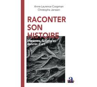 Raconter son histoire: Impasses, fictions et œuvres d'art