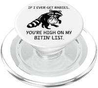 Racoon If I Ever Get Rabies You're High on My Bitin' List PopSockets PopGrip for MagSafe