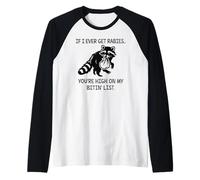 Racoon If I Ever Get Rabies You're High on My Bitin' List Raglan Baseball Tee