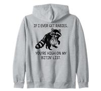 Racoon If I Ever Get Rabies You're High on My Bitin' List Zip Hoodie